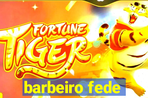 barbeiro fede